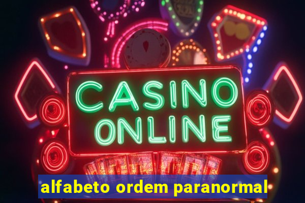 alfabeto ordem paranormal